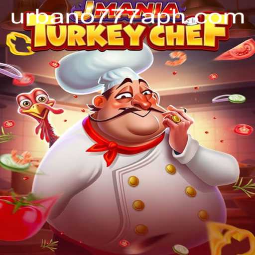 JManiaTurkeyChef: A Culinary Adventure with Urbano777a